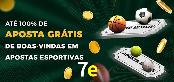7e Ate 100% de Aposta Gratis
